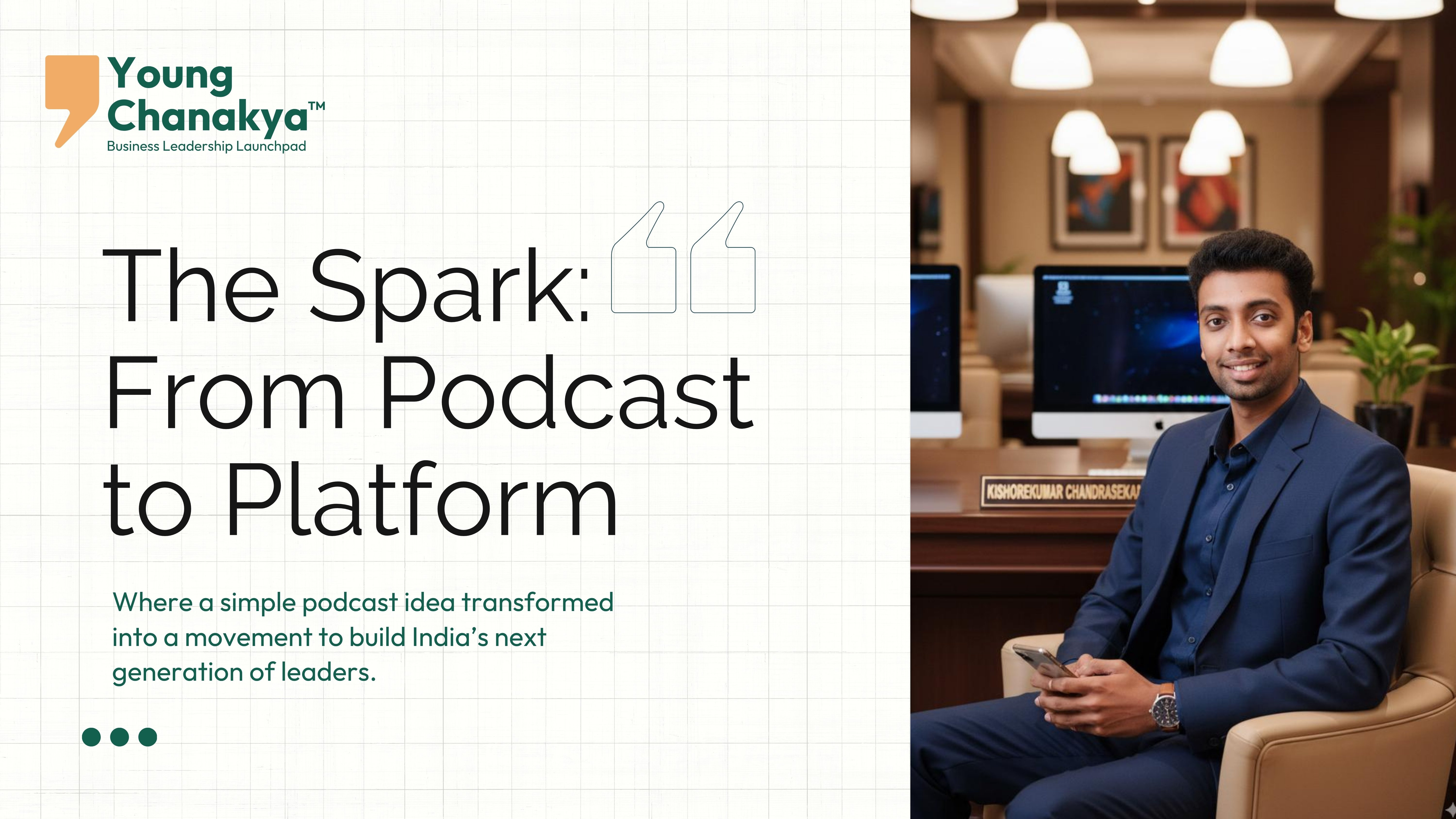 The Spark: From Podcast to Platform — The Origin Story of Young Chanakya