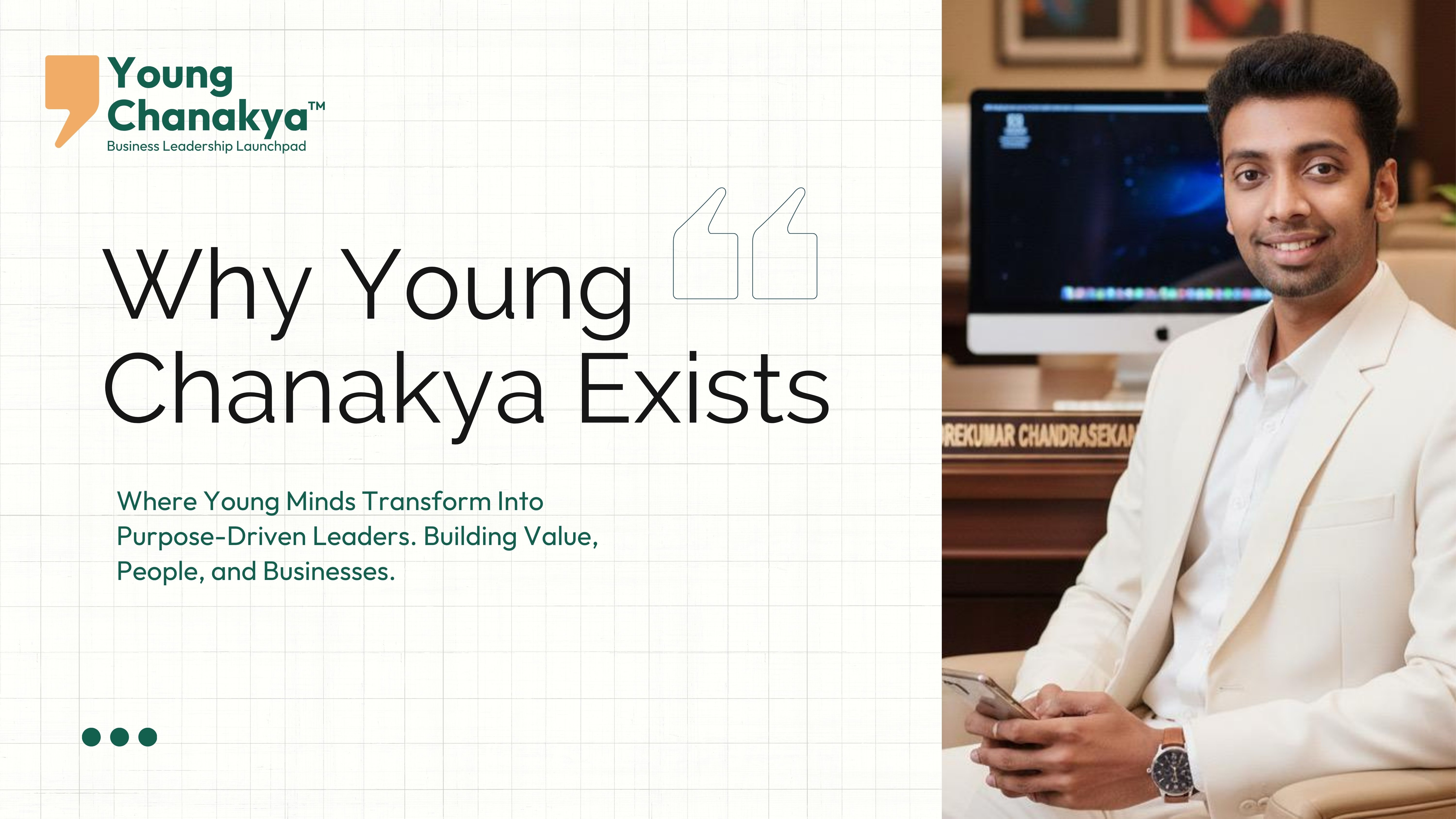 Why Young Chanakya Exists: Building Leaders, Not Just Businesses