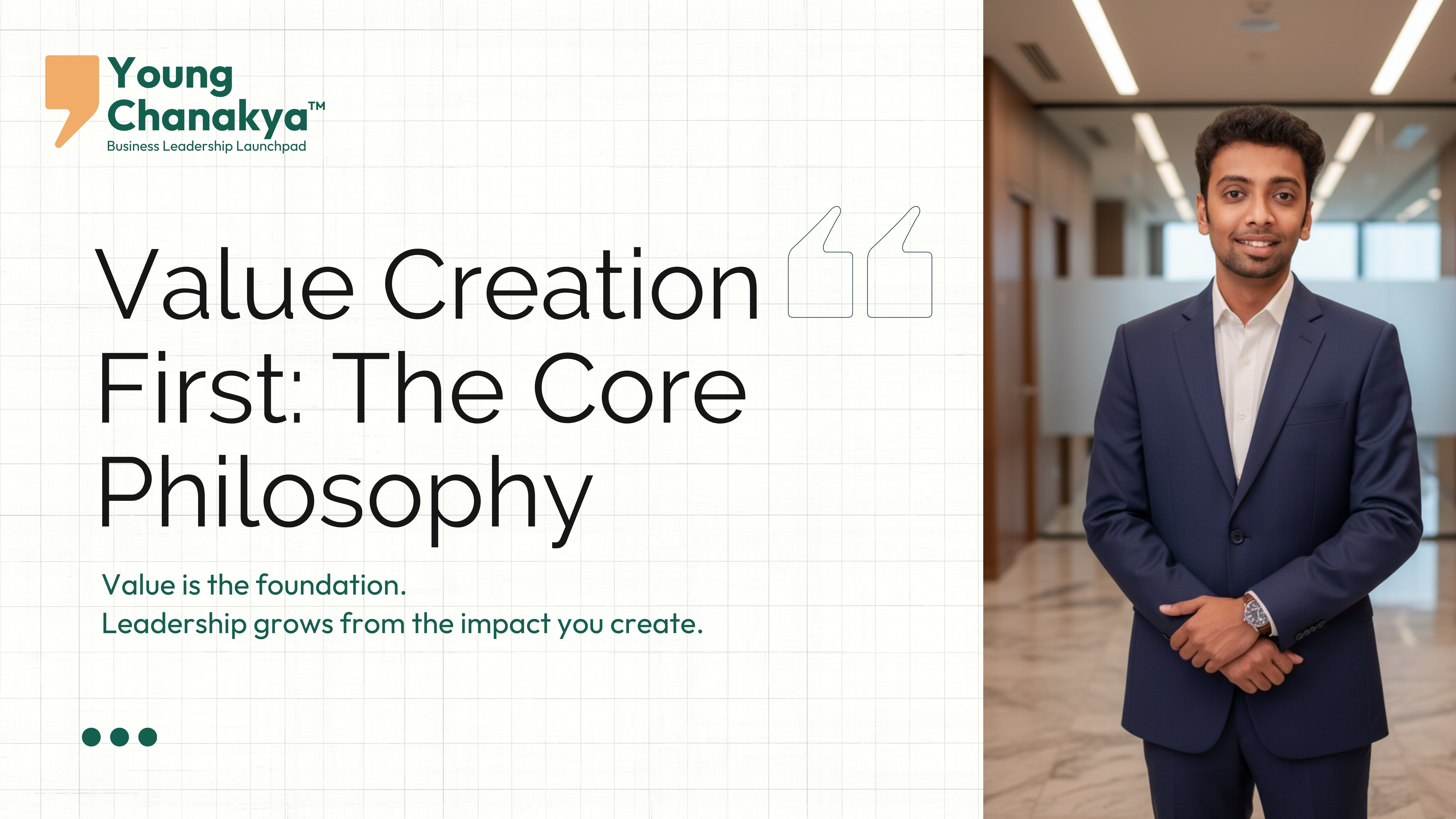 Value Creation First: The Core Philosophy Shaping Young Chanakya