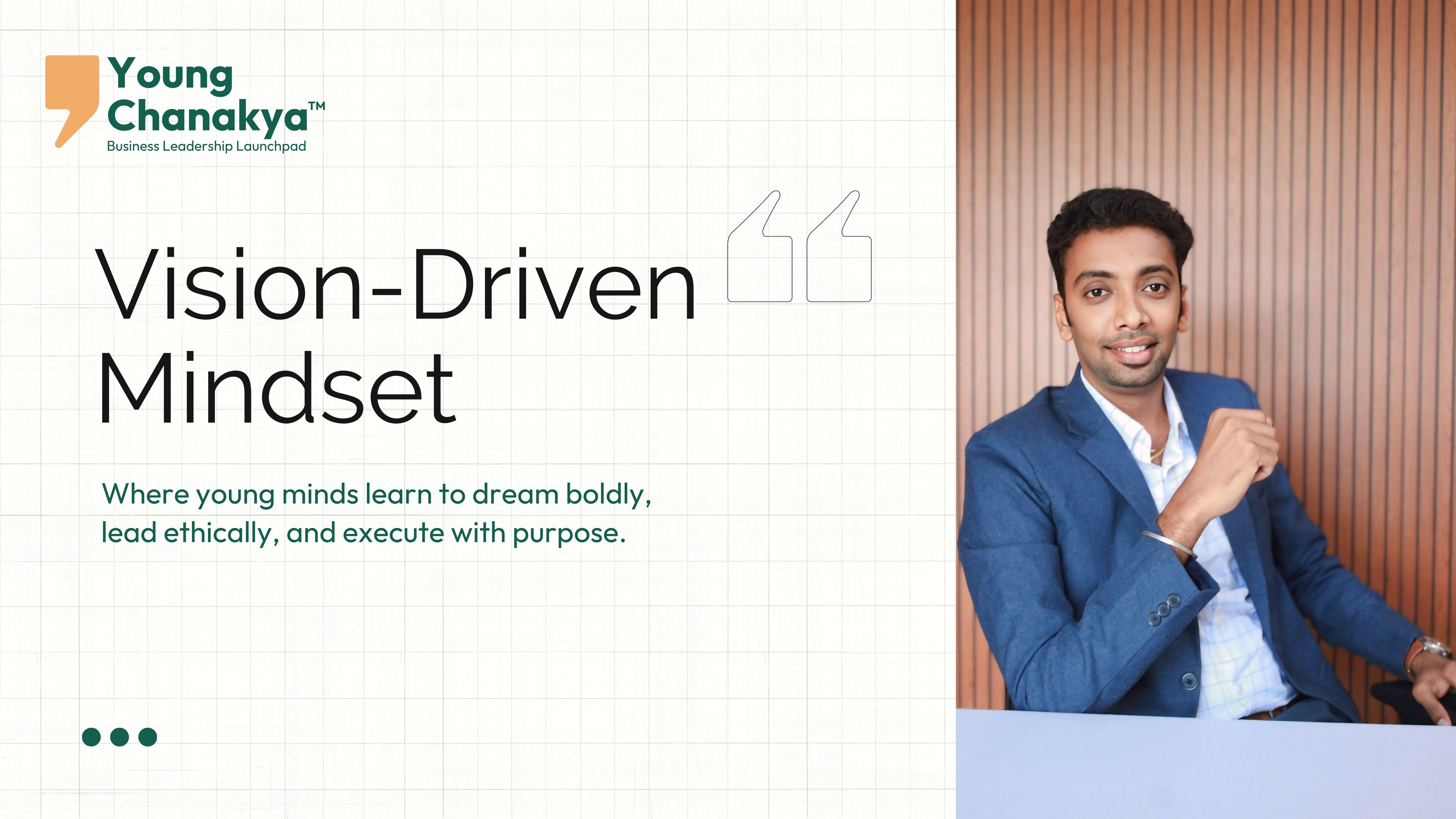 Vision-Driven Mindset: Building Leaders Who Think Beyond Today